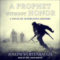 A Prophet Without Honor - Riveting Alternate History