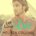 Let Love Live - Heartwarming Contemporary Romance Melissa