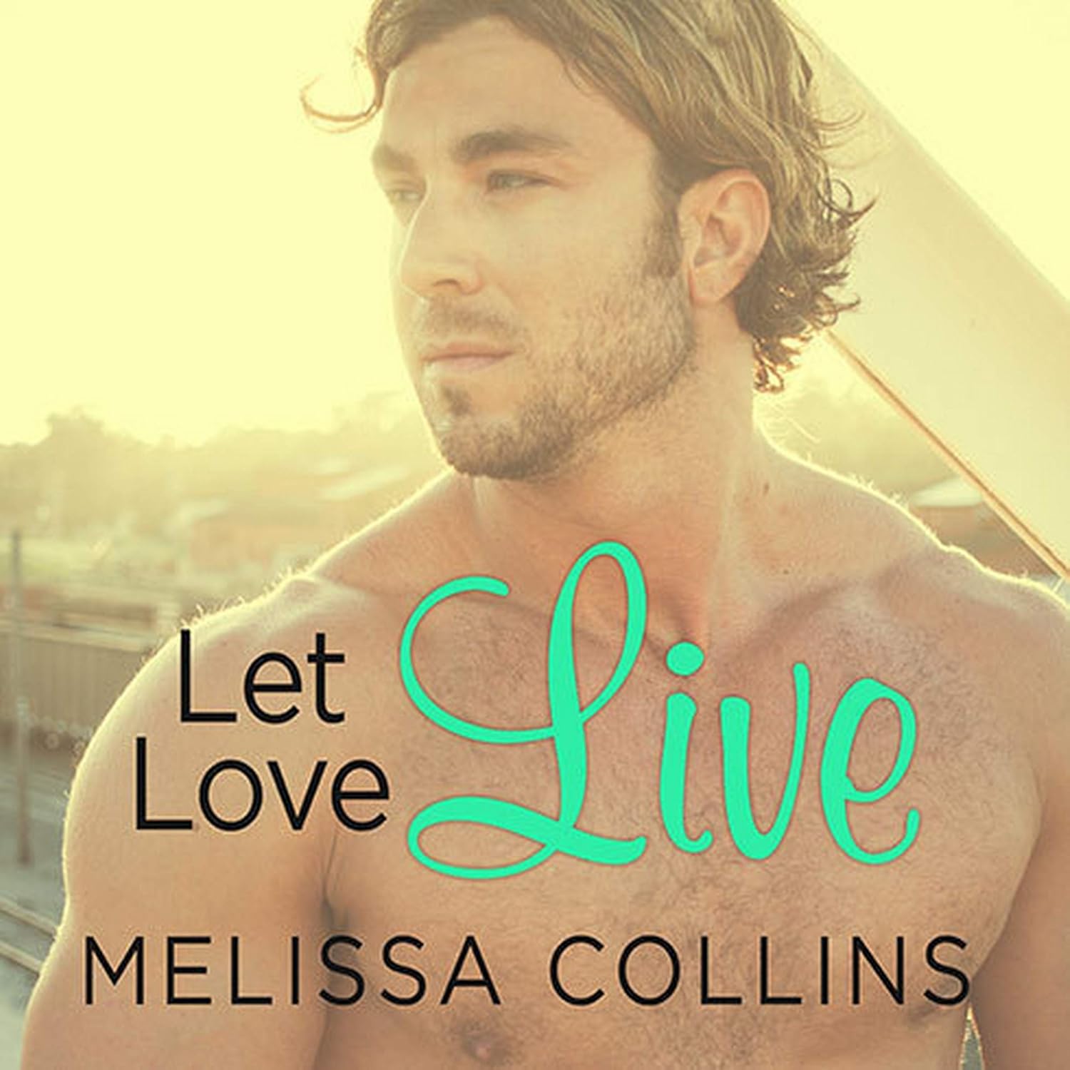 Let Love Live by Melissa Collins - A Heartfelt Journey of Love