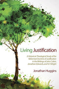 Living Justification: Historical-Theological Study of Justification