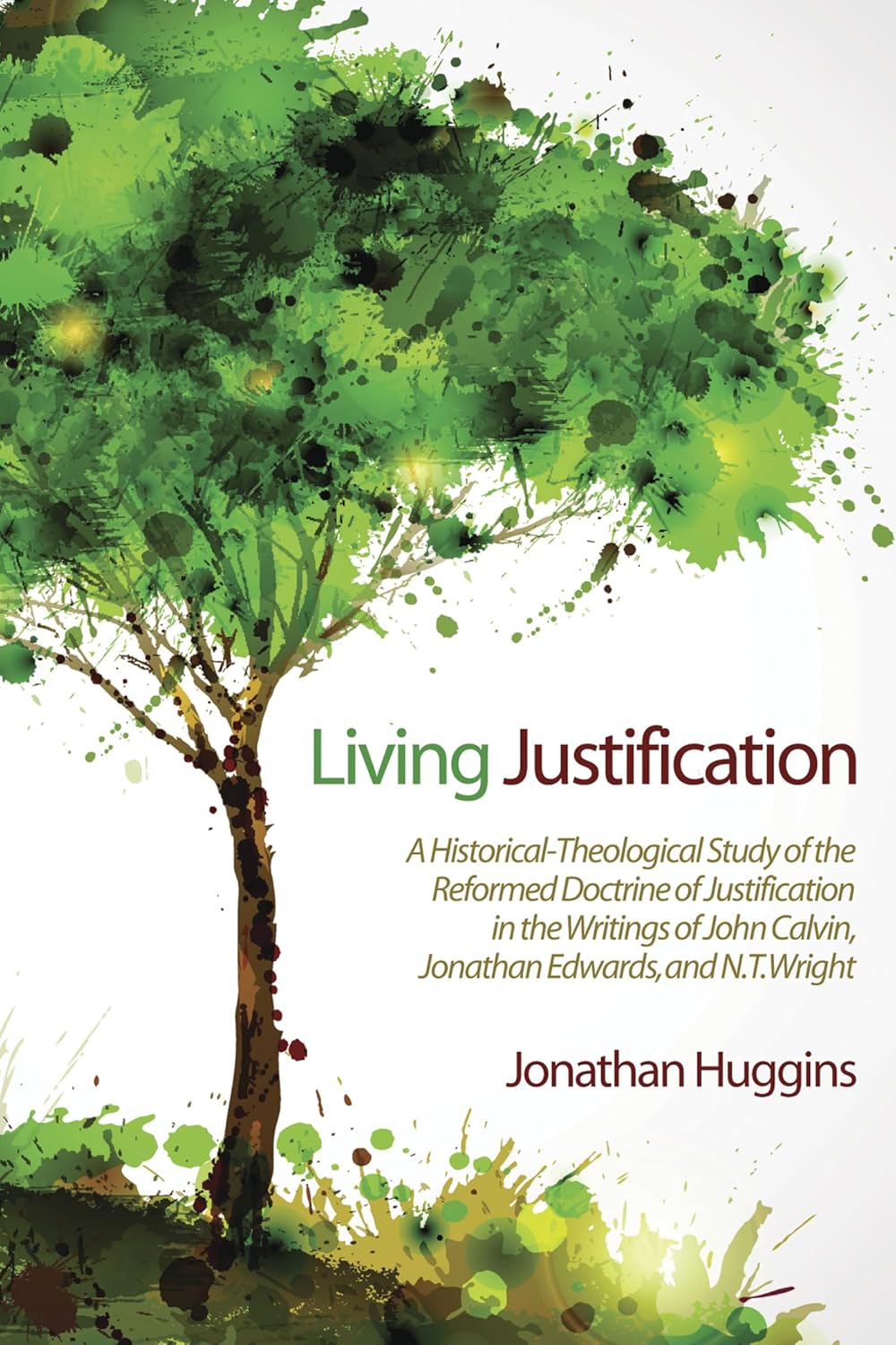 Living Justification: A Historical-Theological Study of Justification