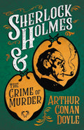 Sherlock Holmes and the Crime of Murder - Classic Mystery Collection