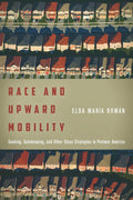 Race and Upward Mobility: Seeking, Gatekeeping, and Other Class
