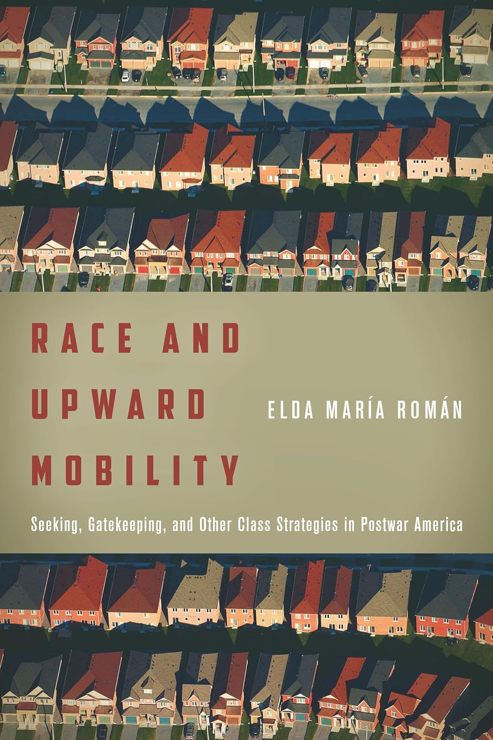 Race and Upward Mobility: Class Strategies in Postwar America