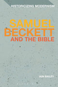 Samuel Beckett and The Bible: A Deep Dive into Modernism