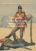 Violence, Colonialism and Empire in the Modern World - Scholarly