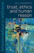Trust, Ethics and Human Reason - Clear Introduction to Trust in Ethics