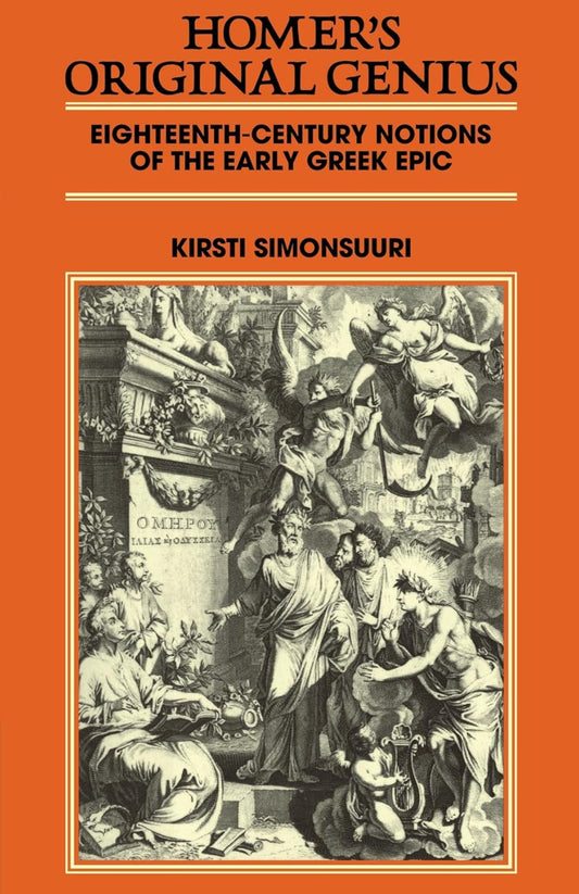 Homer's Original Genius: Eighteenth-Century Notions of Epic