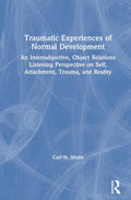 Traumatic Experiences of Normal Development - Insightful Clinical