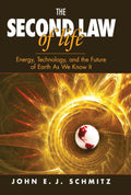 The Second Law of Life: Energy, Technology, and the Future of Earth