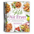 Keto Air Fryer Cookbook - 100+ Low-Carb Recipes for Everyday Meals
