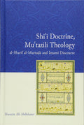 Shi'i Doctrine, Mu'tazili Theology: al-Sharif al-Murtada and Imami