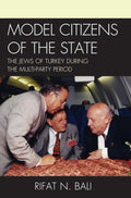 Model Citizens of the State: The Jews of Turkey during the Multi-Party
