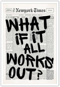 Retro Black And White Newspaper Poster What If It All Works Out