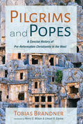 Pilgrims and Popes: A Concise History of Pre-Reformation Christianity