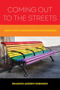 Coming Out to the Streets: LGBTQ Youth Experiencing Homelessness