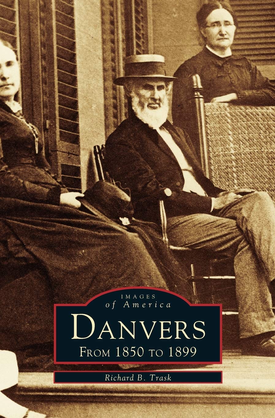 Danvers: From 1850 to 1899 - A Comprehensive Historical Overview