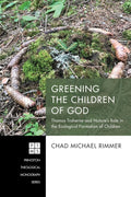 Greening the Children of God: Thomas Traherne and Nature's Role
