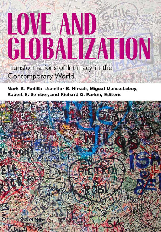 Love and Globalization: Transformations of Intimacy Explored