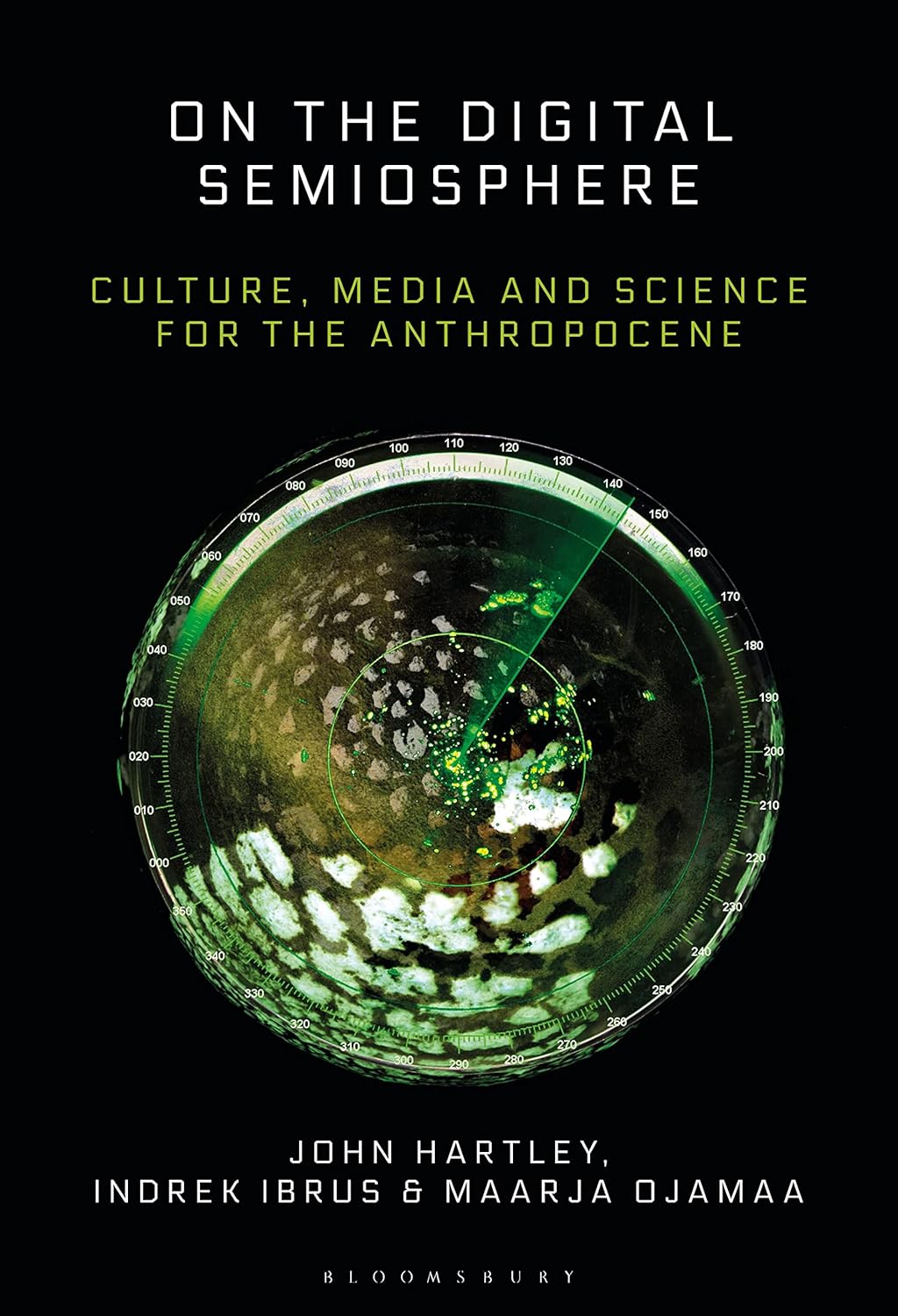 Digital Semiosphere: Media, Culture and Science in the Anthropocene