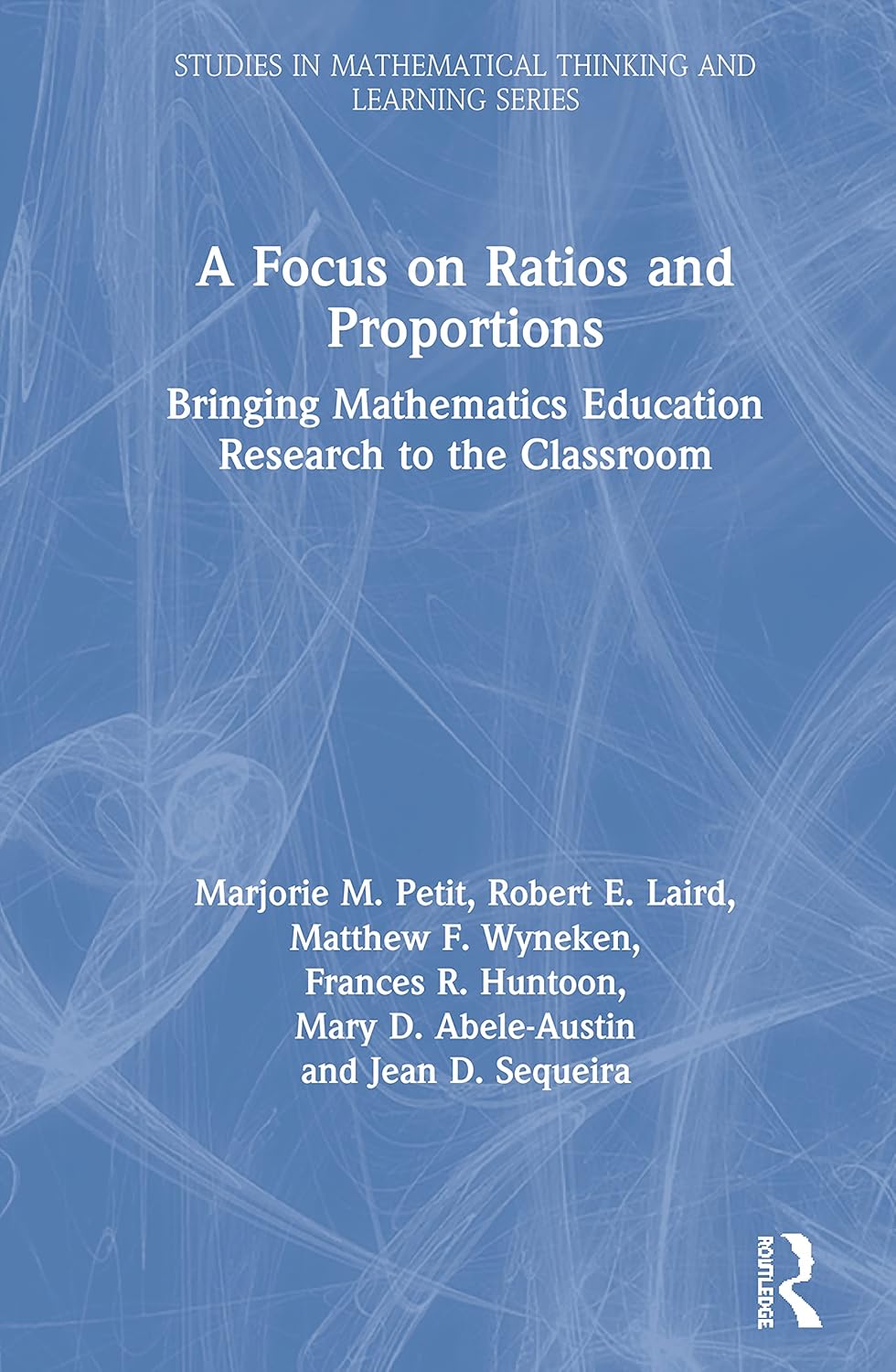 A Focus on Ratios and Proportions: Essential Mathematical Concepts