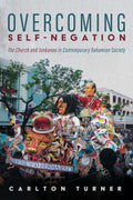 Overcoming Self-Negation: The Church and Junkanoo in Bahamas