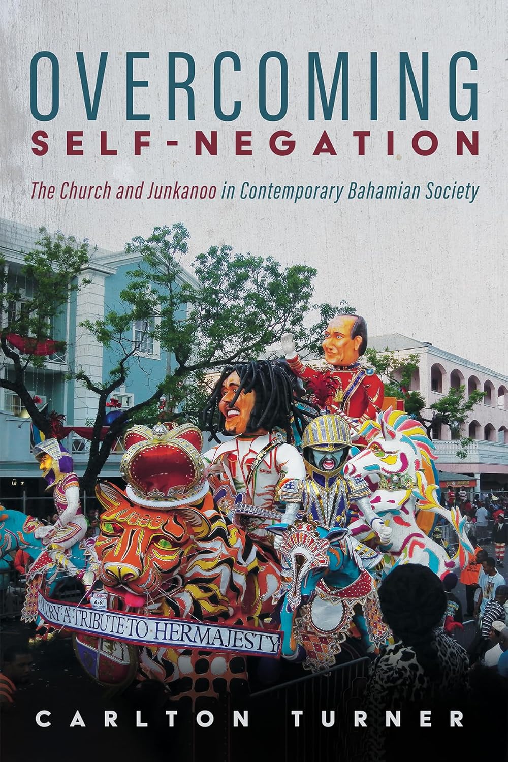 Overcoming Self-Negation: The Church and Junkanoo in Bahamas