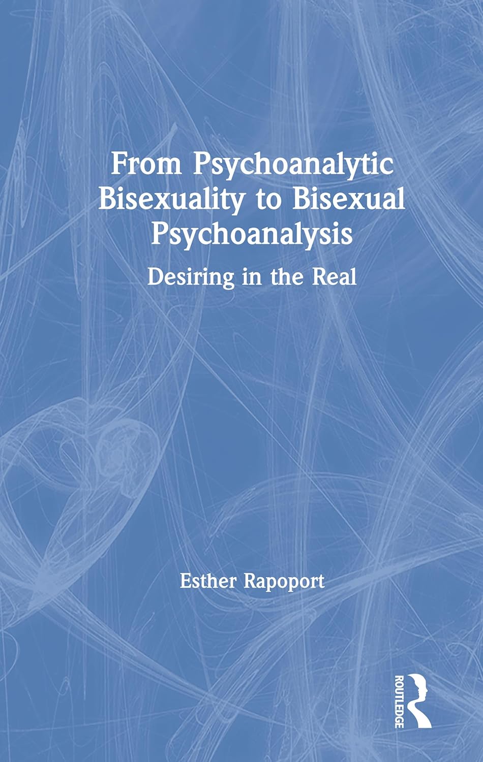 From Psychoanalytic Bisexuality to Bisexual Psychoanalysis Review