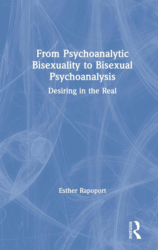 From Psychoanalytic Bisexuality to Bisexual Psychoanalysis Review