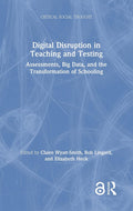 Digital Disruption in Teaching and Testing - Assessment Futures