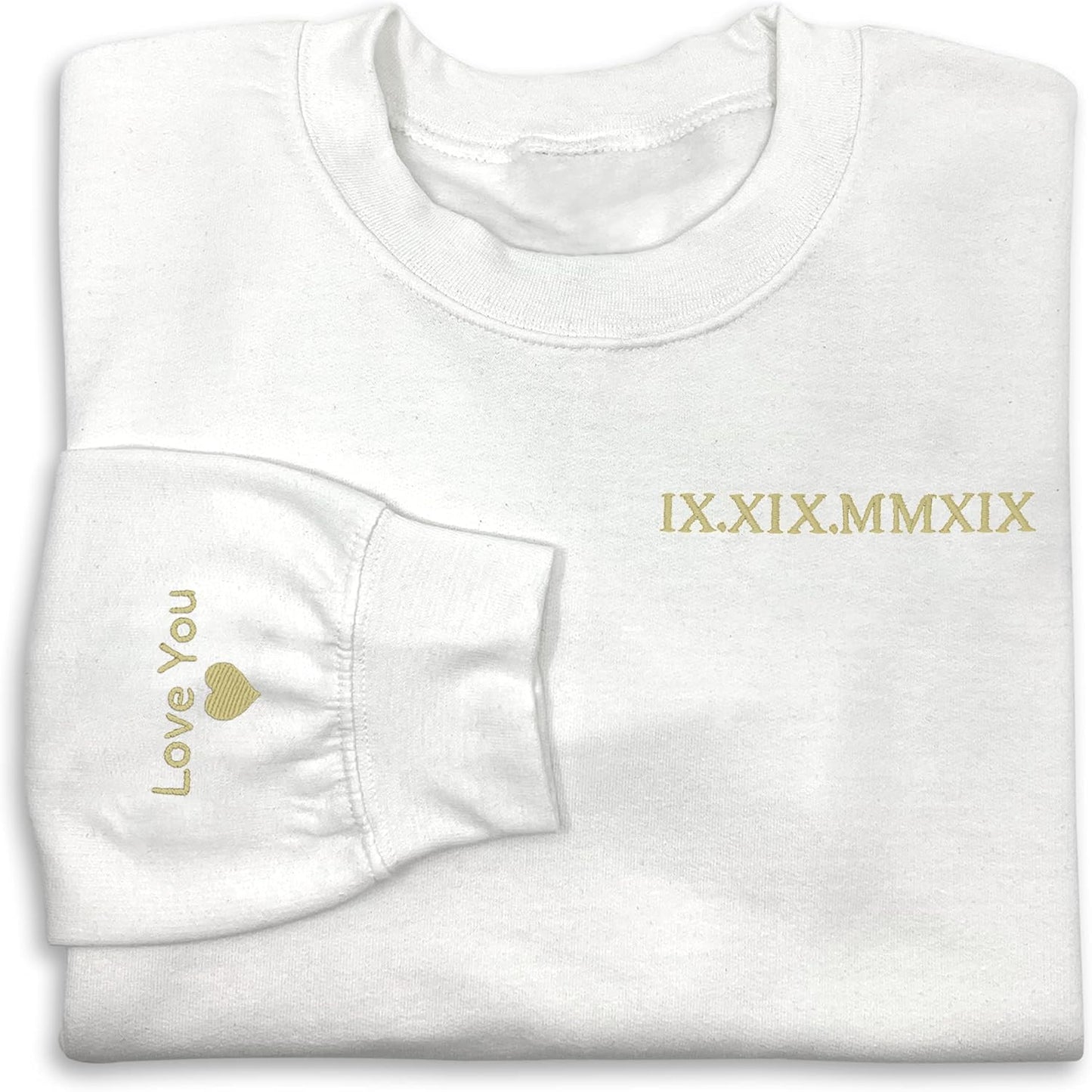 Custom Roman Date Sweatshirt - Love You Embroidery