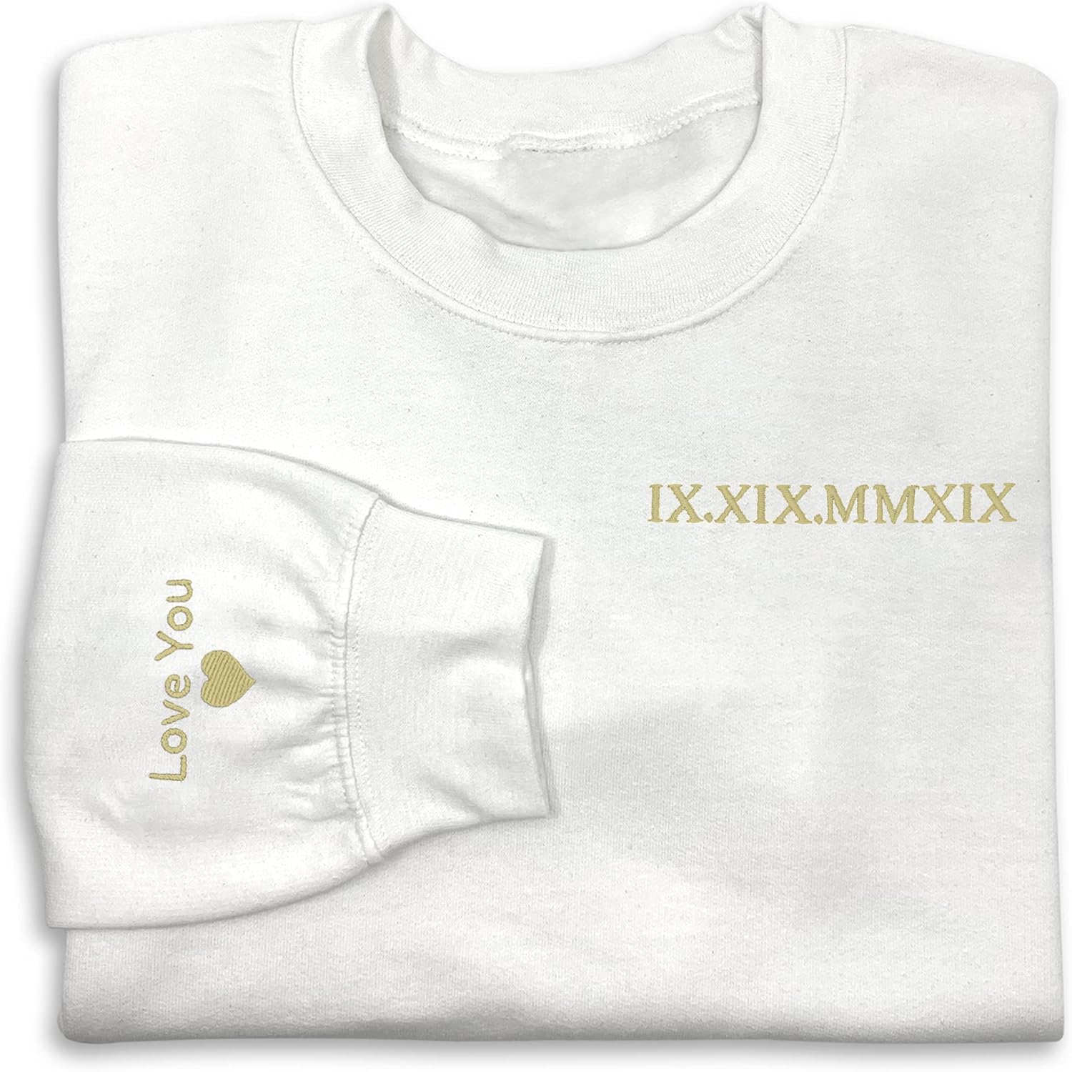 Custom Roman Date Sweatshirt - Love You Embroidery