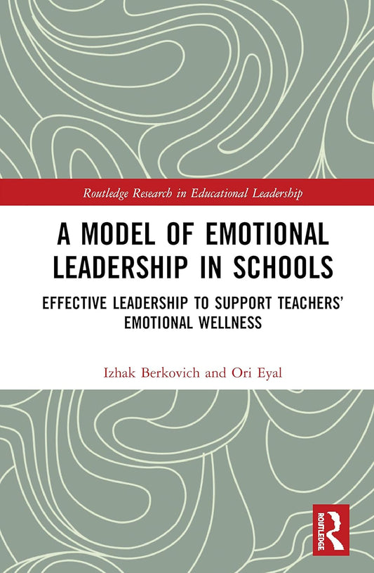 A Model of Emotional Leadership in Schools for Effective Management