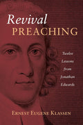 Revival Preaching: Twelve Lessons from Jonathan Edwards - of Practical