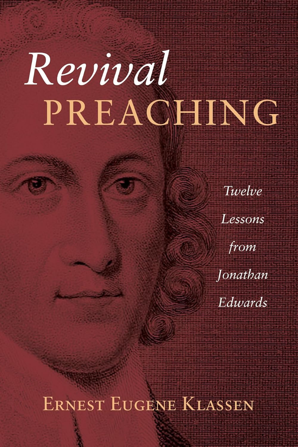 Revival Preaching: Twelve Lessons from Jonathan Edwards Insights