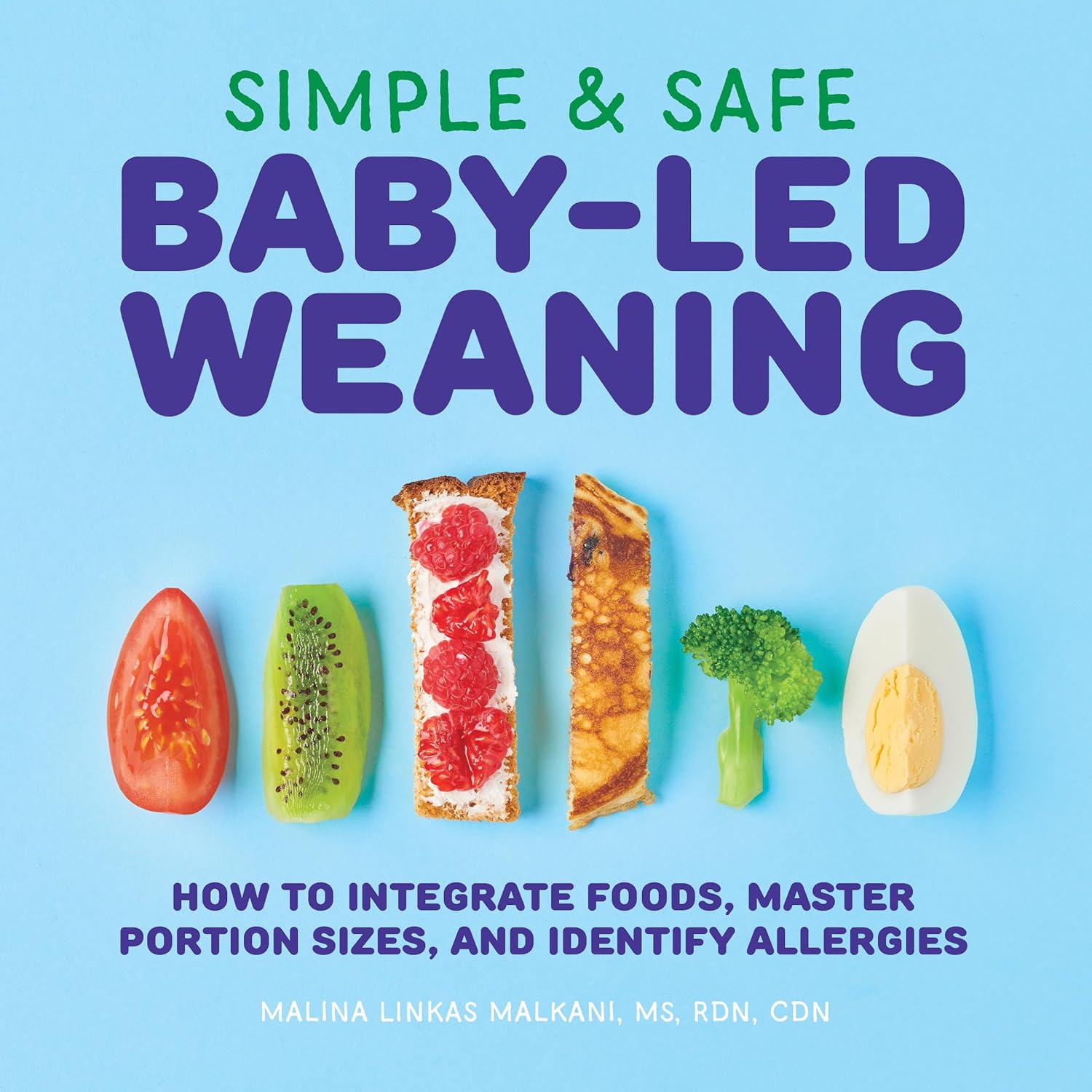 Baby-Led Weaning Made Easy by Malina Malkani