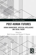 Post-Human Futures (The Future of the Human) - Critical