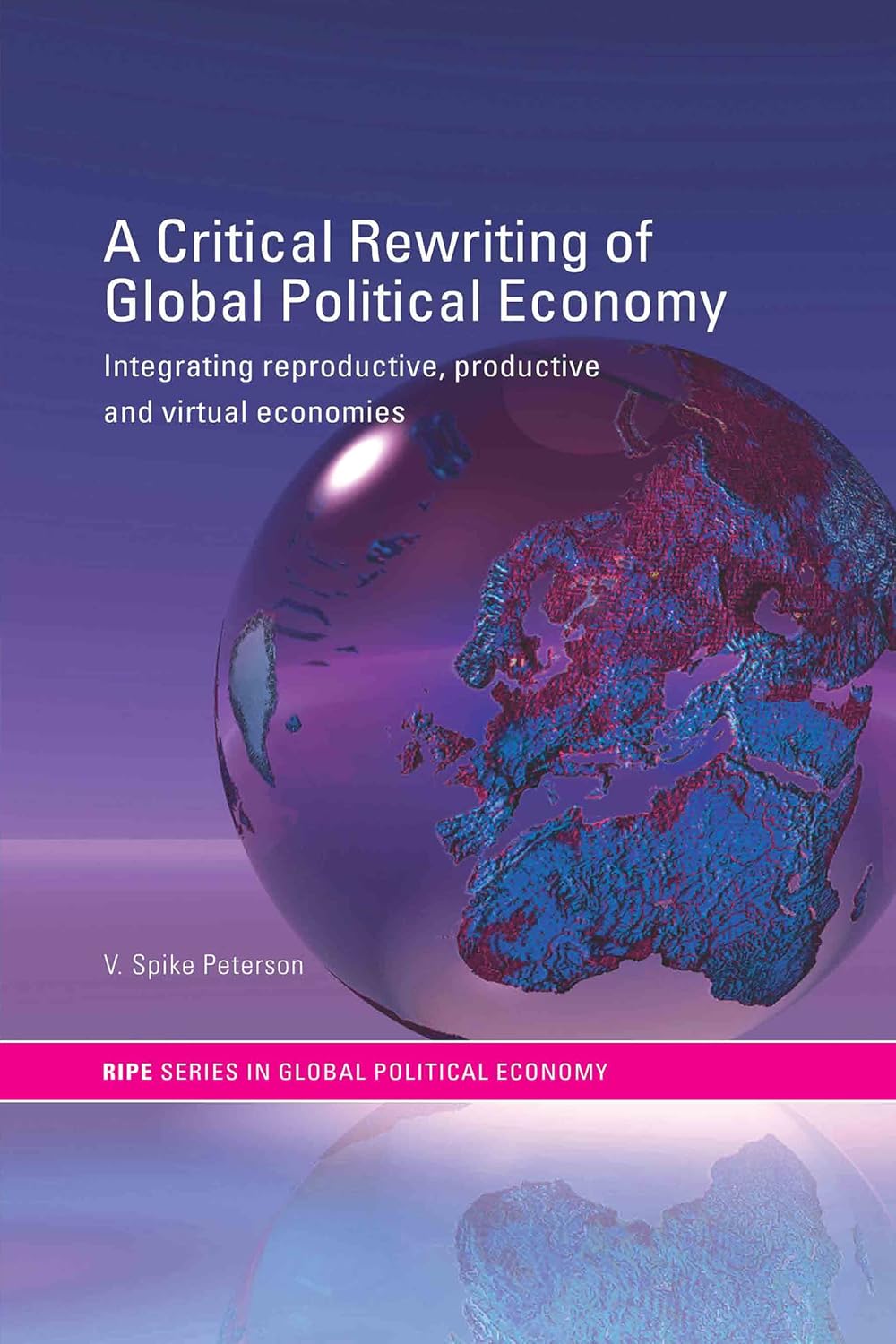 A Critical Rewriting of Global Political Economy Insights