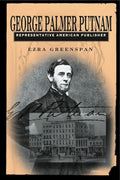 George Palmer Putnam: A Comprehensive Look at His Publishing Legacy