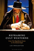 Reframing Cult Westerns: From The Magnificent Seven to The Hateful