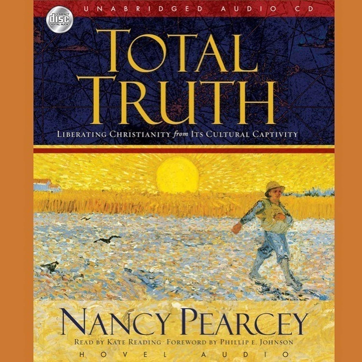 Total Truth: Liberating Christianity from Cultural Captivity