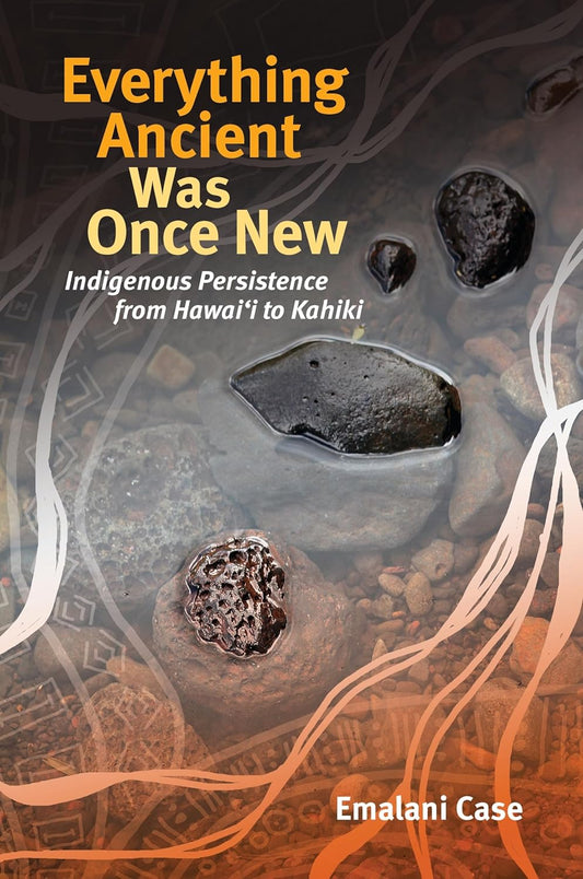 Everything Ancient Was Once New: Indigenous Persistence Explored