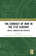The Conduct of War in the 21st Century: A Comprehensive Guide