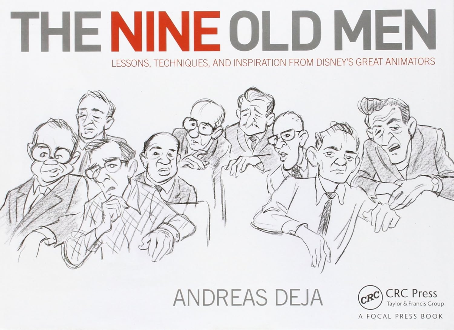 The Nine Old Men: Disney's Great Animators Techniques Revealed