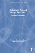 Debates in Art and Design Education - Critical Guide for Art Teachers