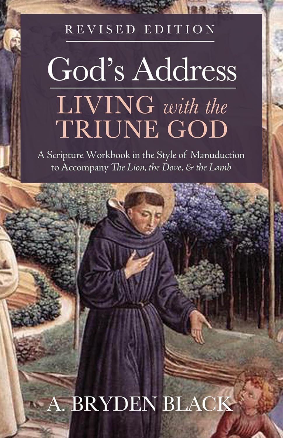 God's Address Workbook: Living with the Triune God Revised Edition