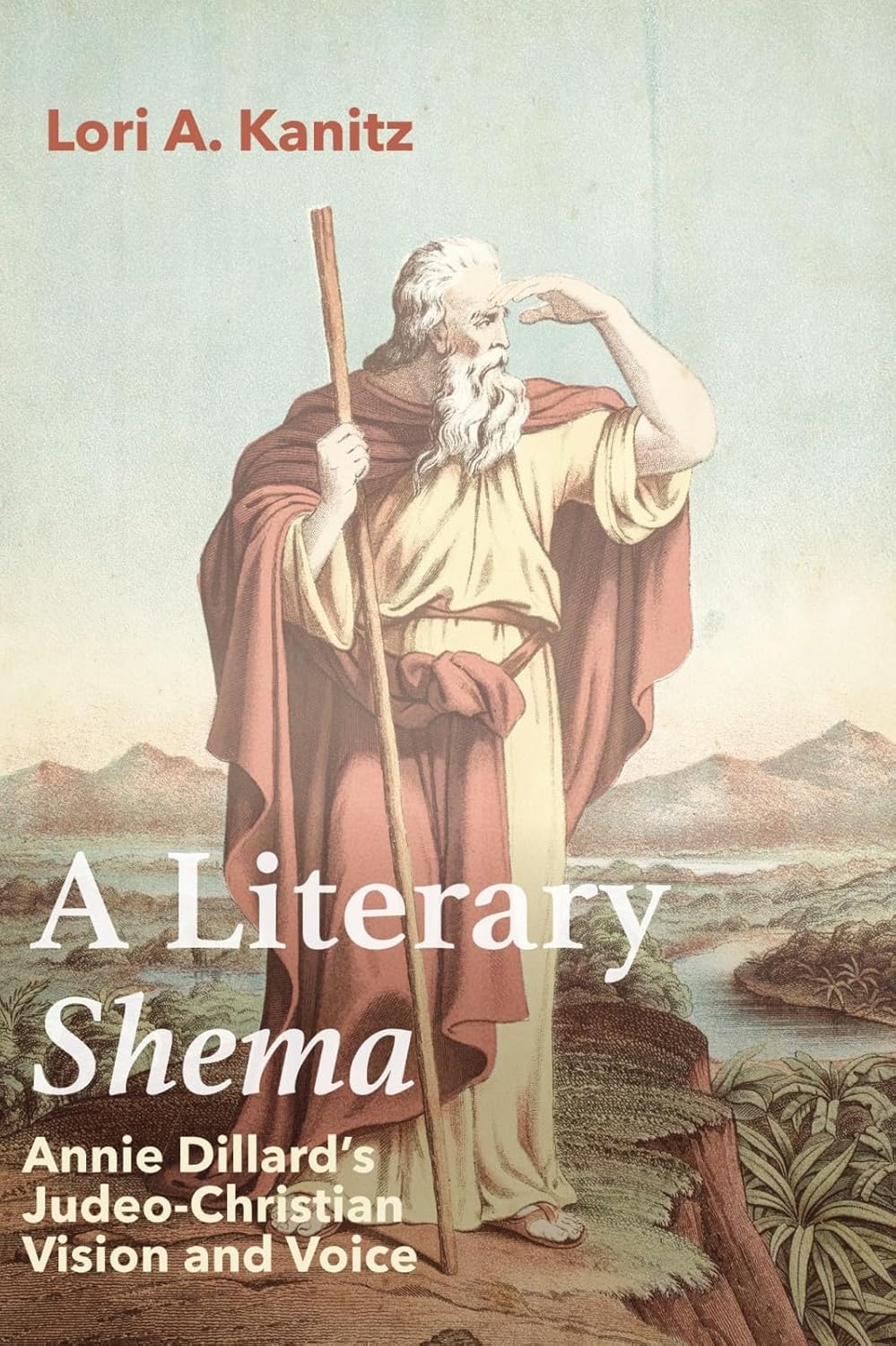 A Literary Shema: Annie Dillard's Judeo-Christian Vision Explored