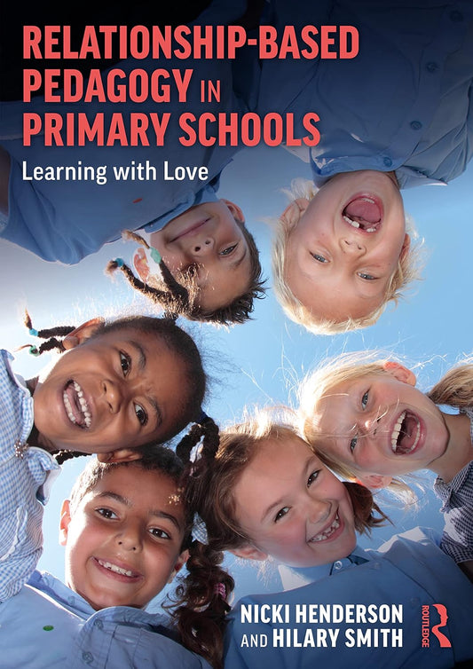 Relationship-Based Pedagogy in Primary Schools: A Comprehensive Guide