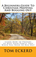 A Beginners Guide To Christian Prepping And Bugging Out - Essential