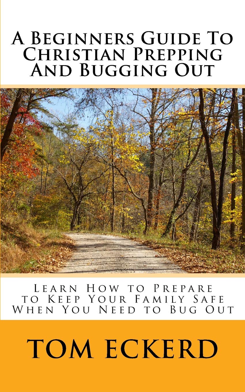 A Beginners Guide To Christian Prepping And Bugging Out Essentials